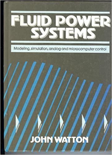 Fluid Power Systems: Modeling, Simulation, Analog and Microcomputer Control: Modelling Simulation Analogue and Microcomputer Control