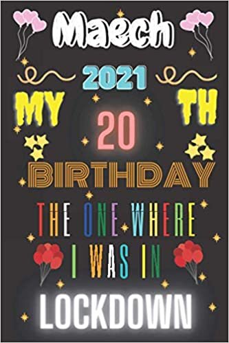 March 2021 My 20th birthday the one where I was in Lockdown journal notebook: 20th birthday gift for man turning 20 th birthday gift for men born in ... friend uncle brother cousin, lined notebook