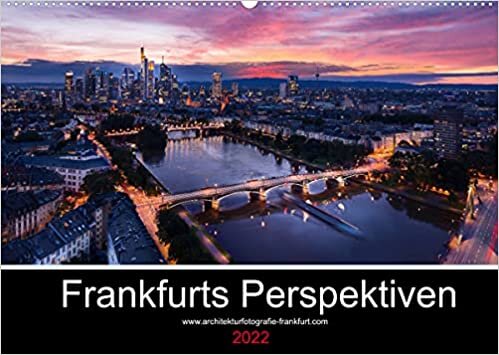 Frankfurts Perspektiven (Wandkalender 2022 DIN A2 quer): Atemberaubende Architekturfotografie aus Frankfurt am Main (Monatskalender, 14 Seiten ) (CALVENDO Orte)