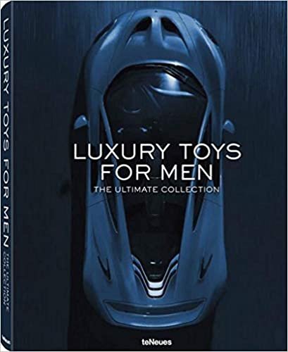 Luxury Toys for Men: The Ultimate Collection (LIFE STYLE DESIGN ET TRAVEL) indir