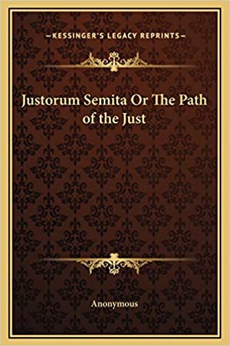 Justorum Semita Or The Path of the Just