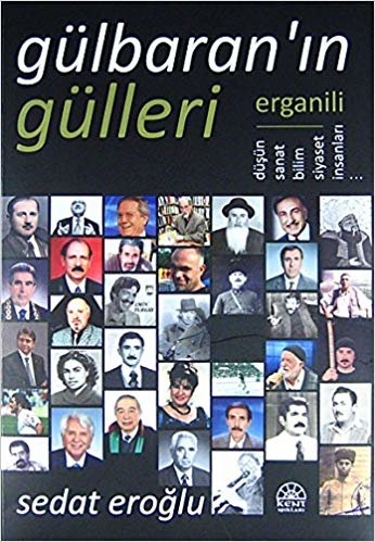 Gülbaran’ın Gülleri: Erganali Düşün, Sanat, MBilim Siyaset İnsaları...