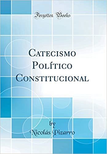 Catecismo Político Constitucional (Classic Reprint)