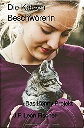 Die Katzen Beschwörerin: Das Kenny Projekt
