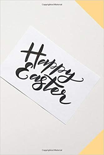 Happy Easter: Motivational Copybook, Positive, Happy Easter, Easter Journal, Diary, Life, Daily, PLanner, Project (110 Pages, Blank, 6 x 9) (Simple Motivational Easter, Band 1)