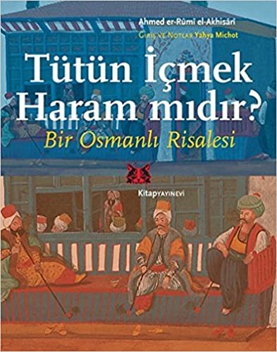 Tütün İçmek Haram mıdır?: Bir Osmanlı Risalesi