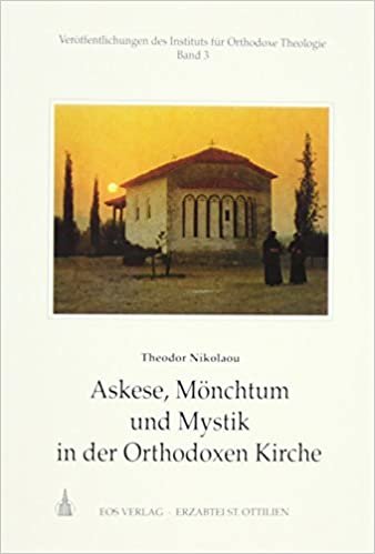 Askese, Mönchtum und Mystik in der Orthodoxen Kirche (Veröffentlichungen des Instituts für Orthodoxe Theologie)