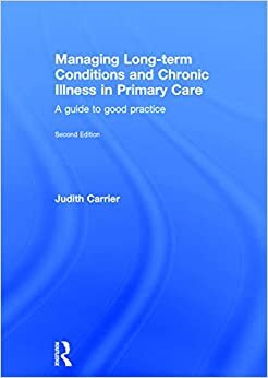 Managing Long-term Conditions and Chronic Illness in Primary Care: A Guide to Good Practice