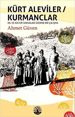 Kürt Aleviler - Kurmanclar: Dil ve Kültür Sorunları Üzerine Bir Çalışma indir