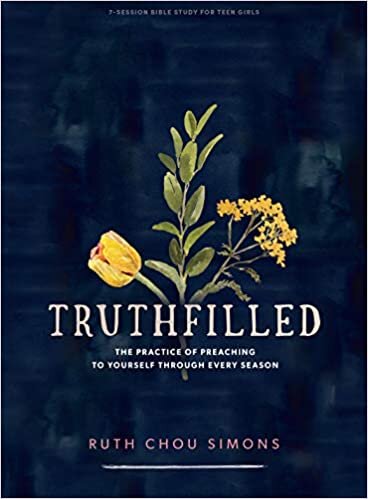 Truthfilled - Teen Girls' Bible Study Book: The Practice of Preaching to Yourself Through Every Season indir