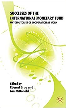 Successes of the International Monetary Fund: Untold Stories of Cooperation at Work indir