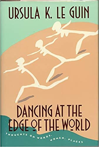 Dancing at the Edge of the World: Thoughts on Words, Women, Places indir