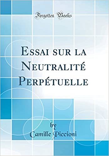 Essai sur la Neutralité Perpétuelle (Classic Reprint)