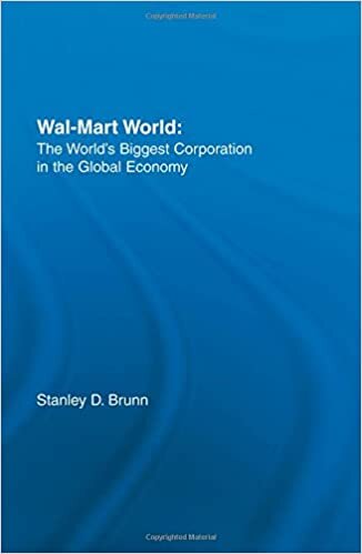 Wal-Mart World: The World's Biggest Corporation in the Global Economy