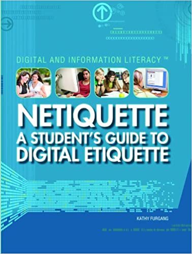 Netiquette: A Student's Guide to Digital Etiquette (Digital & Information Literacy (Library))