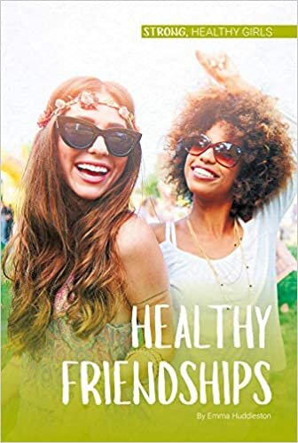 Healthy Friendships (Strong, Healthy Girls)