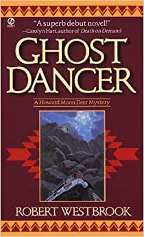 Ghost Dancer: A Howard Moon Deer Mystery
