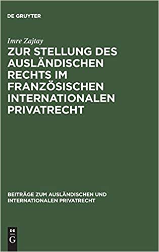 Zur Stellung des ausländischen Rechts im französischen internationalen Privatrecht (Beitr GE Zum Ausl Ndischen Und Internationalen Privatrecht)