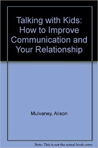 Talking with Kids: How to Improve Communication and Your Relationship indir