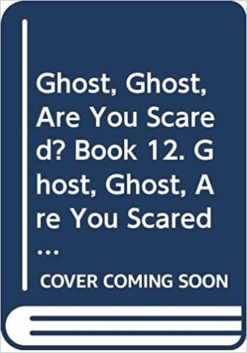 Ghost, Ghost, Are You Scared? Book 12. Ghost, Ghost, Are You Scared? (LONGMAN READING WORLD): Ghost, Ghost Are You Scared? Level 1, Bk. 12