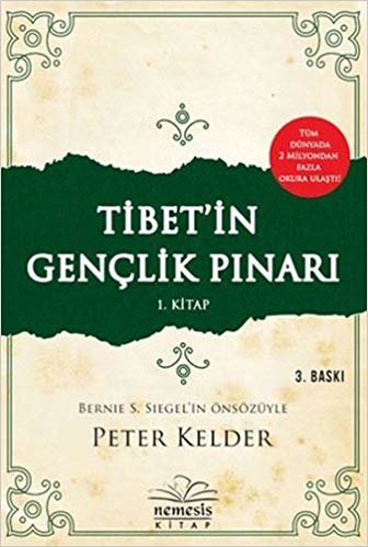 Tibet'in Gençlik Pınarı 1. Kitap: Bernie S. Siegel'in Önsözüyle
