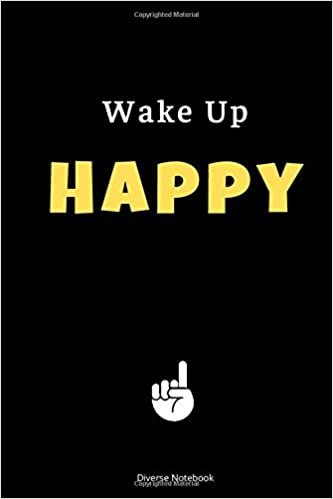 Wake Up Happy: Happy Call To Action Lined Notebook (110 Pages, 6 x 9)