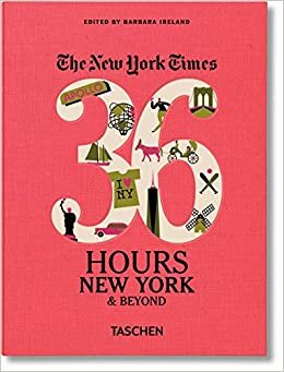 NYT. 36 Hours. New York & Beyond