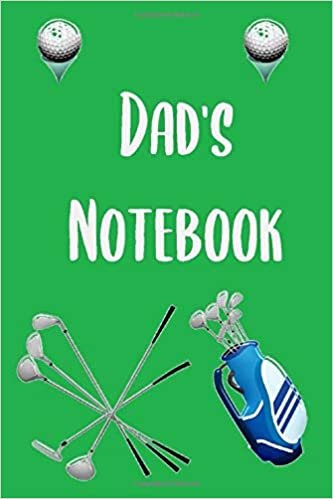 Dad's Notebook: Golf themed 120 lined page journal to write in. 6 x 9 inches in size.