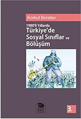1980li Yıllarda Türkiyede Sosyal Sınıflandırma ve Bölüşüm