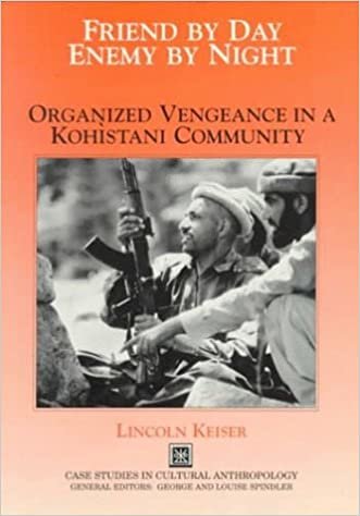 Friend by Day, Enemy by Night: Organized Vengeance in a Kohistani Community (Case studies in cultural anthropology)