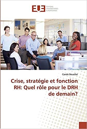 Crise, stratégie et fonction RH: Quel rôle pour le DRH de demain?