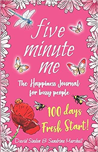 FIVE MINUTE ME: The happiness journal for busy people: 100 days Fresh Start!