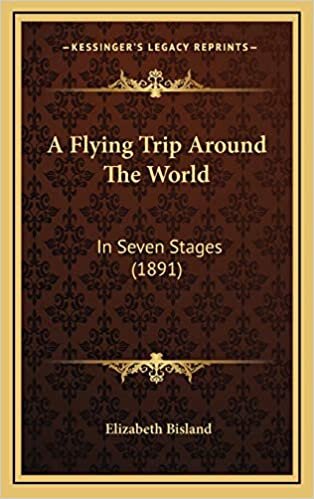 A Flying Trip Around The World: In Seven Stages (1891)