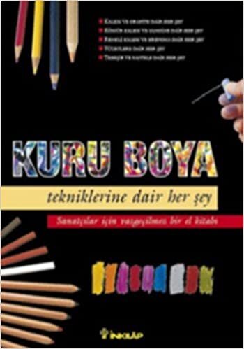 KURU BOYA TEKNİKLERİNE DAİR HERŞEY: Sanatçılar İçin Vazgeçilmez Bir El Kitabı indir