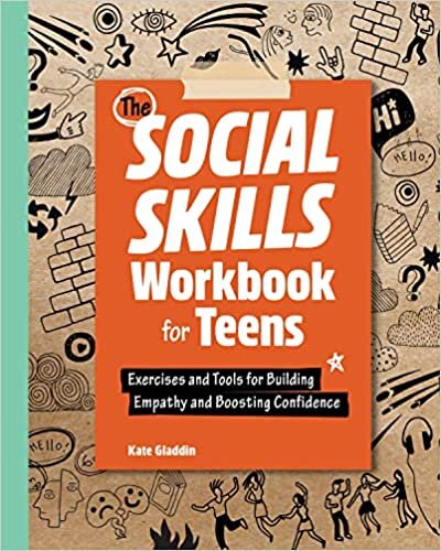 The Social Skills Workbook for Teens: Exercises and Tools for Building Empathy and Boosting Confidence (Health and Wellness Workbooks for Teens) indir