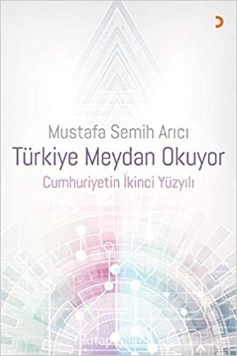 Türkiye Meydan Okuyor: Cumhuriyetin İkinci Yüzyılı