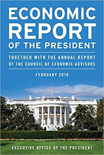 Economic Report of the President, February 2018: Together with the Annual Report of the Council of Economic Advisors indir