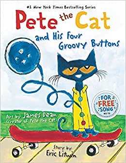 Pete the Cat and His Four Groovy Buttons