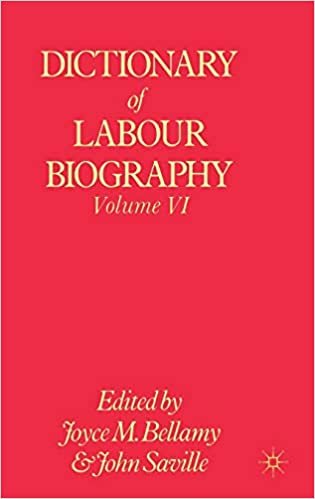 Dictionary of Labour Biography: Volume VI: v. 6