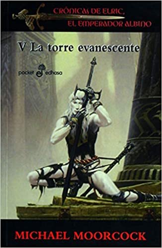 La torre evanescente: Crónicas de Elric, el emperador albino 5 (Pocket Edhasa, Band 395) indir