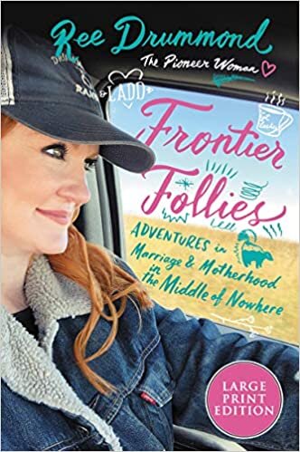 Frontier Follies: Adventures in Marriage and Motherhood in the Middle of Nowhere