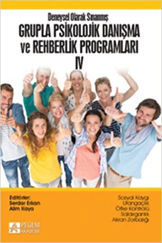 Deneysel Olarak Sınanmış Grupla Psikolojik Danışma ve Rehberlik Programları IV