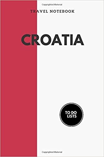 My Travel Notebook Croatia: Notebook to fill (30 pages) with to do lists and notes