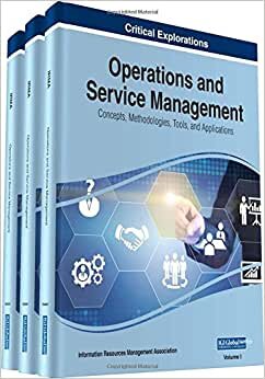 Operations and Service Management: Concepts, Methodologies, Tools, and Applications: Concepts, Methodologies, Tools, and Applications, 3 volume (Critical Explorations)