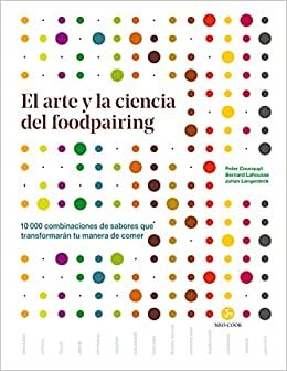 El arte y la ciencia del foodpairing: 10.000 combinaciones de sabores que transformarán tu manera de comer (Neo-Cook) indir