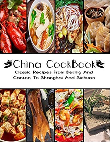 China Cookbook: Classic Recipes From Beijing And Canton, To Shanghai And Sichuan indir
