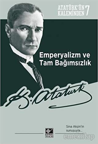 Emperyalizm ve Tam Bağımsızlık: Atatürk'ün Kaleminden 7