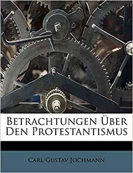 Betrachtungen Über Den Protestantismus