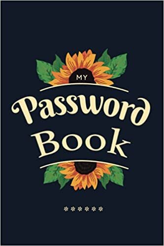 Password Book: Internet Address Book and Password Book With Alphabetical Ordered Pages | Sunflower Password Keeper