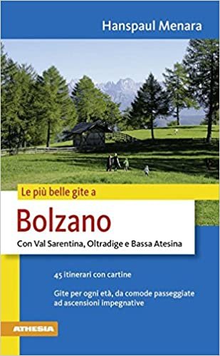 Le più belle gite in Bolzano (Le più belle gite nel Sudtirolo)